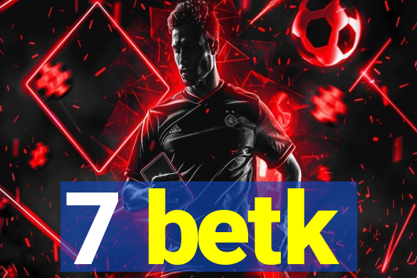 7 betk